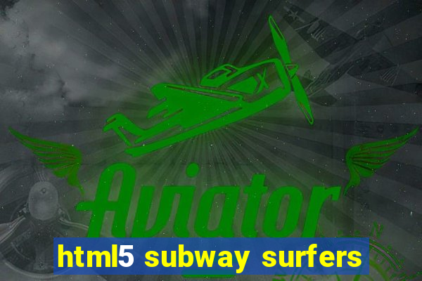 html5 subway surfers